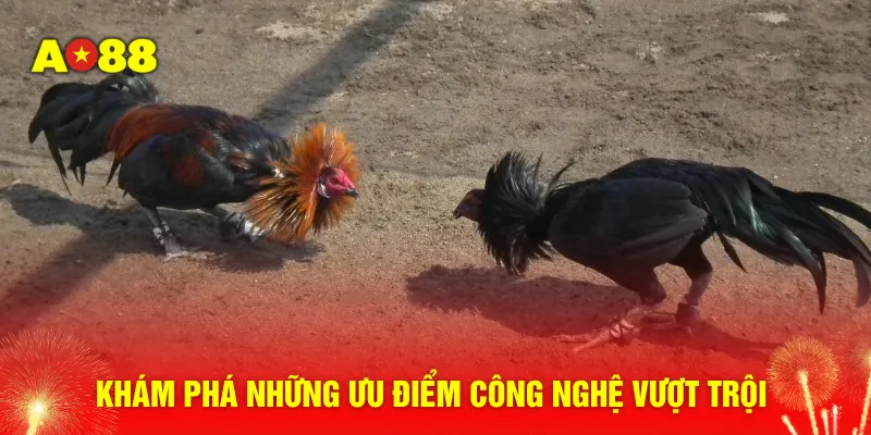 Khám phá những ưu điểm công nghệ vượt trội 